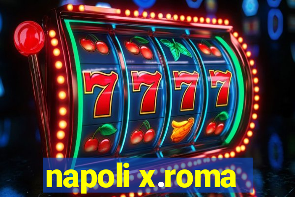 napoli x.roma