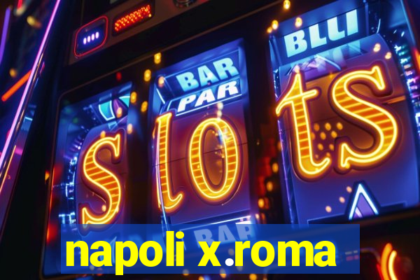 napoli x.roma