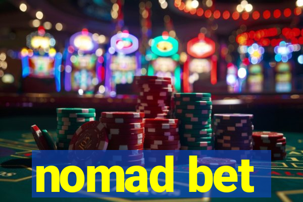 nomad bet