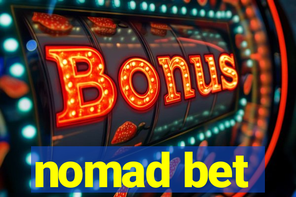 nomad bet