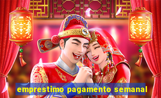 emprestimo pagamento semanal