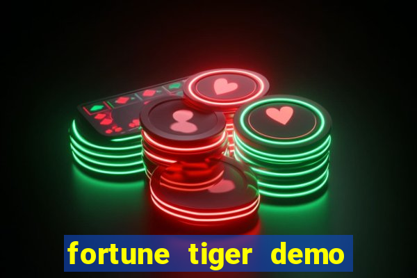 fortune tiger demo dinheiro infinito