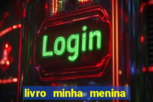 livro minha menina isabella castrioti pdf gratis