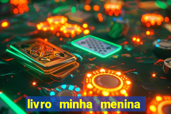 livro minha menina isabella castrioti pdf gratis