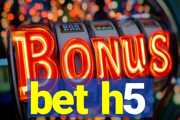 bet h5