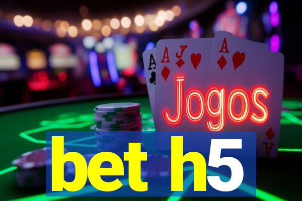 bet h5