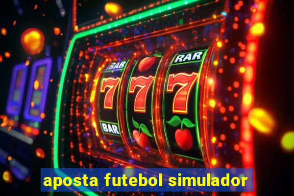 aposta futebol simulador