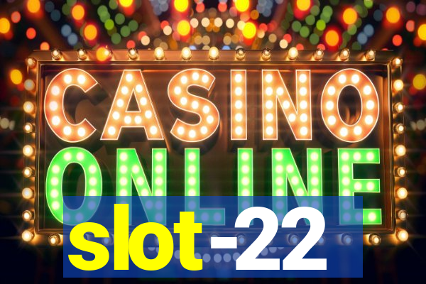 slot-22