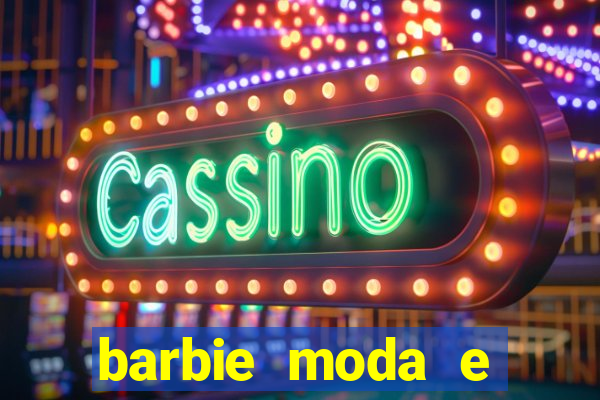 barbie moda e magia boneca
