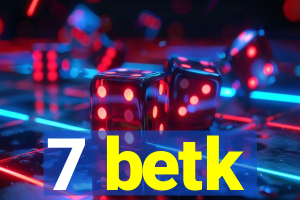 7 betk
