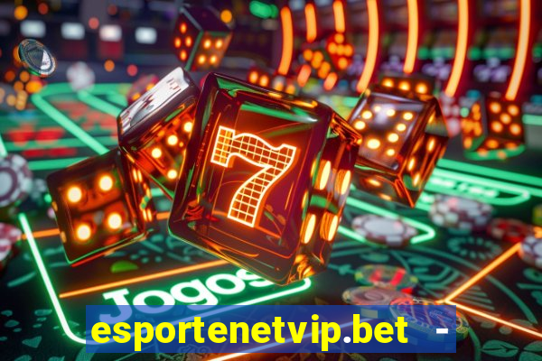 esportenetvip.bet - apostas online