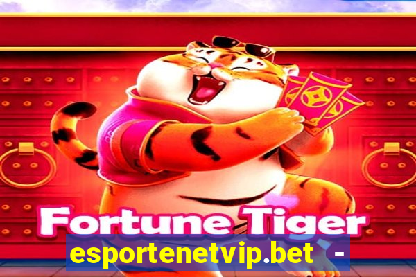 esportenetvip.bet - apostas online