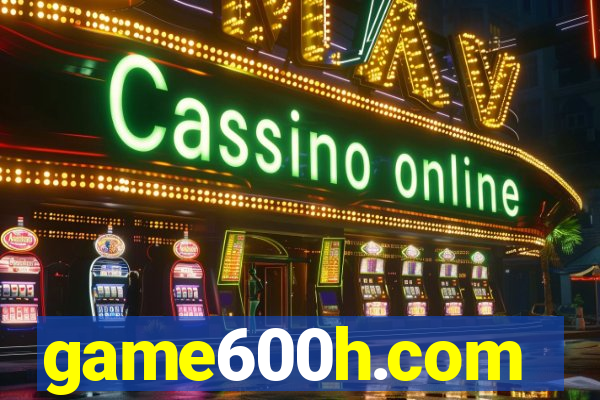 game600h.com