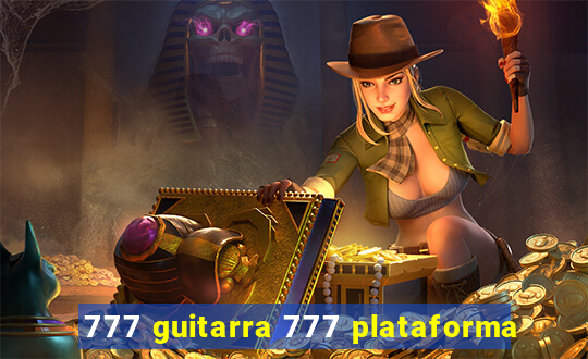 777 guitarra 777 plataforma