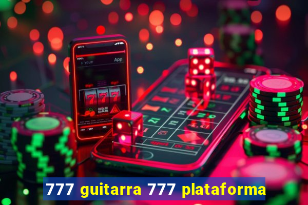 777 guitarra 777 plataforma
