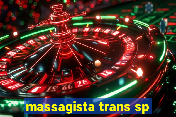 massagista trans sp