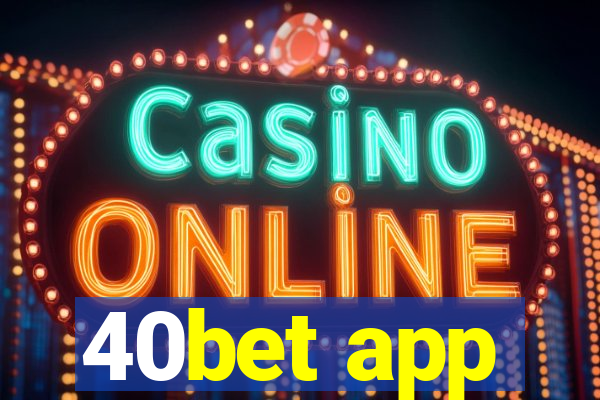 40bet app