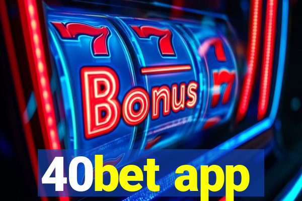 40bet app