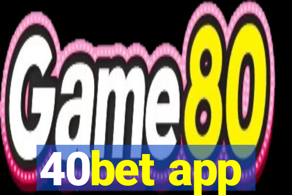 40bet app