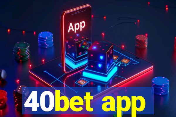 40bet app