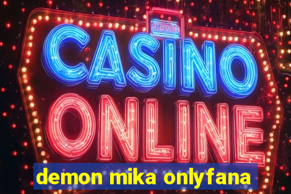 demon mika onlyfana