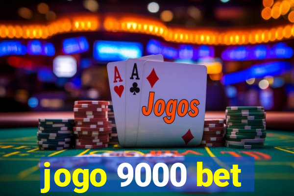 jogo 9000 bet