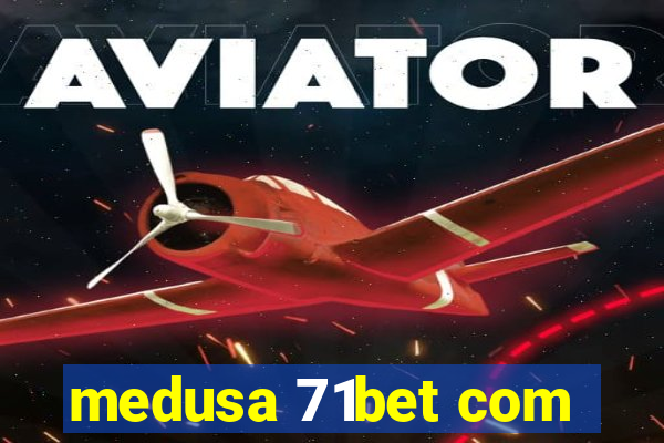 medusa 71bet com