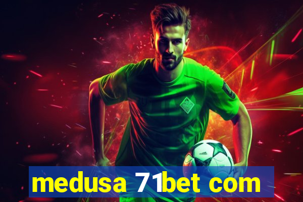 medusa 71bet com