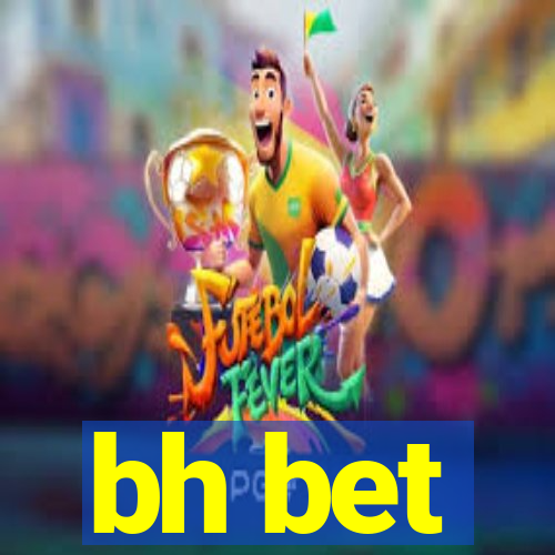bh bet