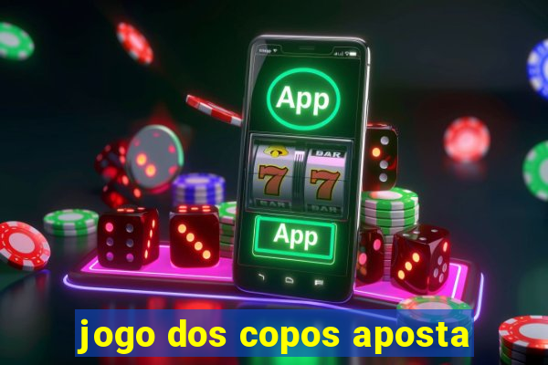 jogo dos copos aposta