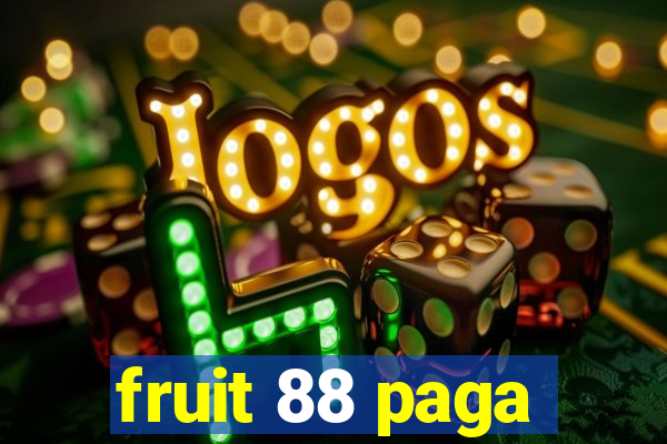 fruit 88 paga