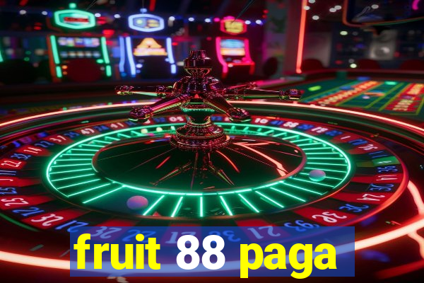 fruit 88 paga