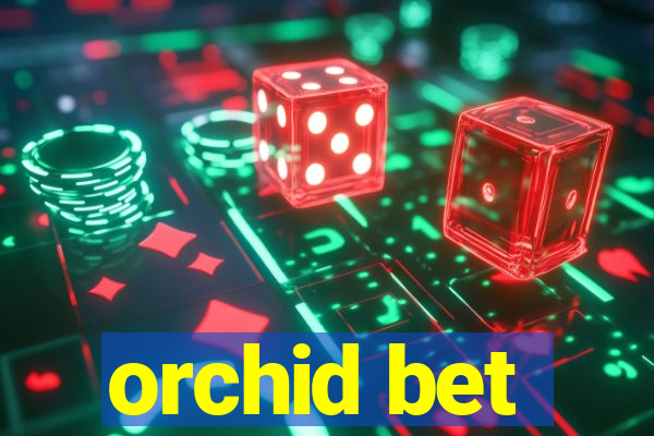 orchid bet