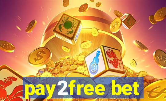 pay2free bet