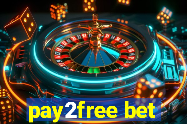 pay2free bet