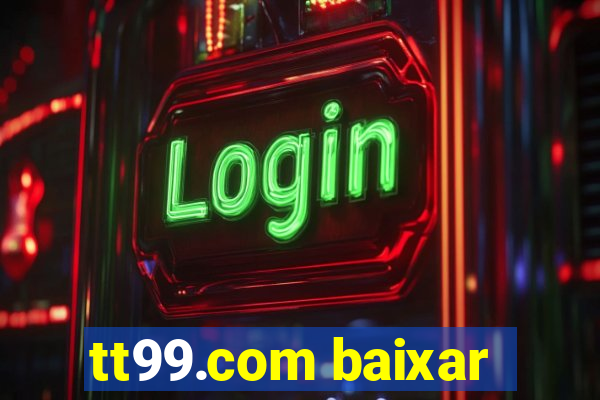 tt99.com baixar