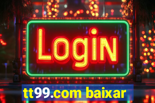tt99.com baixar