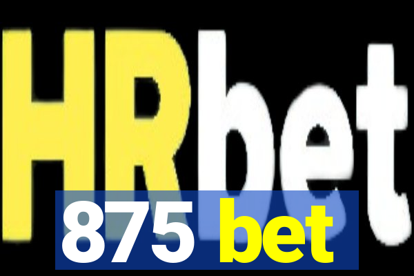 875 bet
