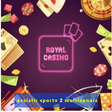 assistir sportv 2 multicanais