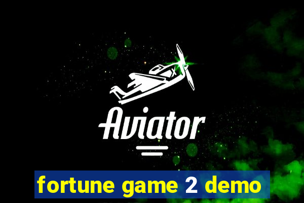 fortune game 2 demo