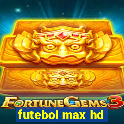 futebol max hd