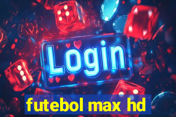 futebol max hd