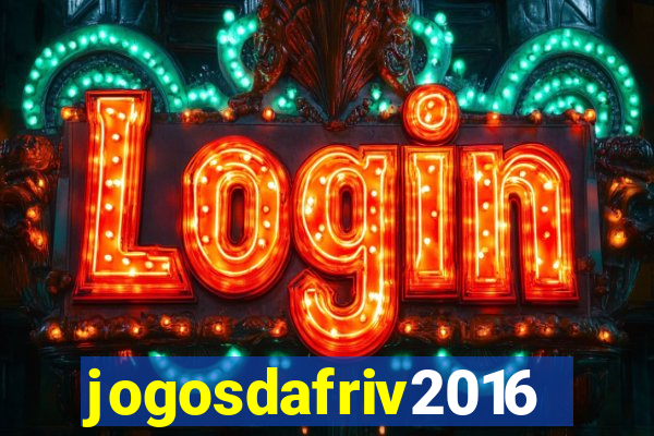 jogosdafriv2016