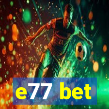 e77 bet
