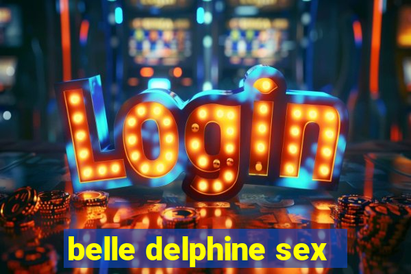 belle delphine sex
