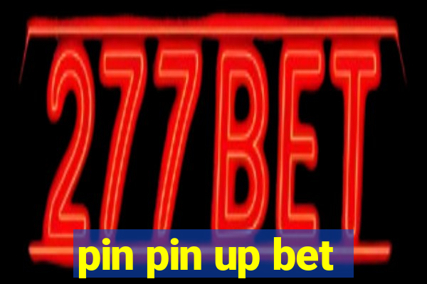 pin pin up bet