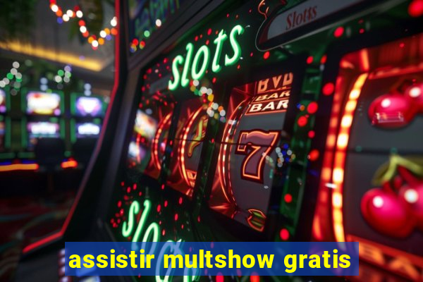 assistir multshow gratis