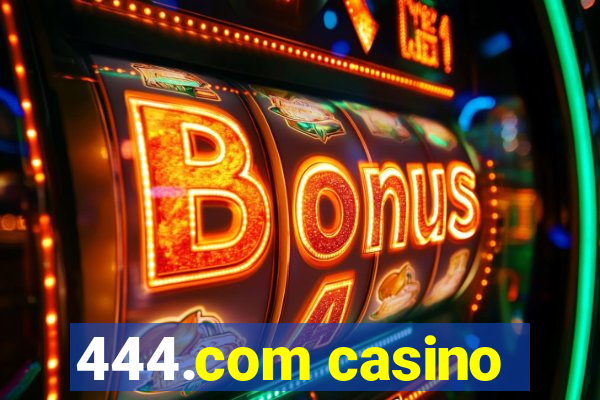 444.com casino