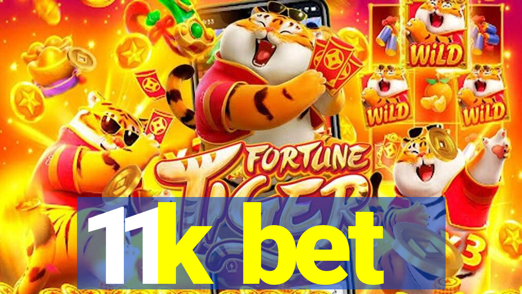 11k bet