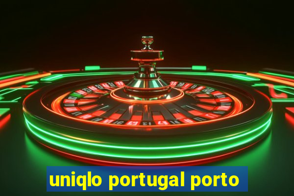 uniqlo portugal porto